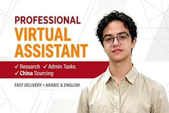 be your virtual assistant for research, admin tasks, product sourcing in china