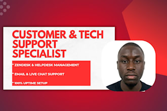be your customer support and technical support specialist