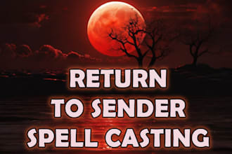 cast powerful custom return to sender spell, return curses and negative energy