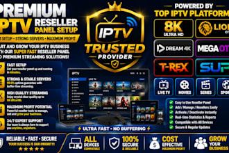 setup reseller panel, dream4k, strong8k, trex, and provide management solutions