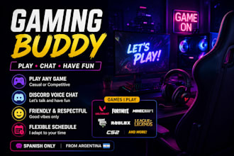 be your friendly gaming buddy and play any game with you