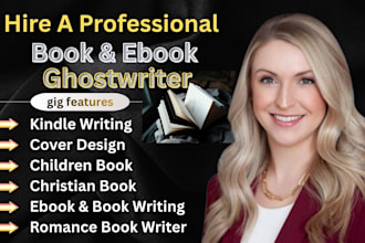 be your book and ebook ghostwriter, fiction ghost book writer, nonfiction write