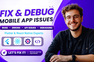 fix flutter bugs, react native errors, api errors, and mobile app debugging