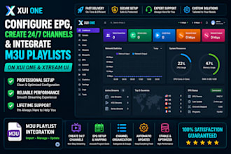 configure epg, create 24 hours channels, and integrate m3u playlists on xui one