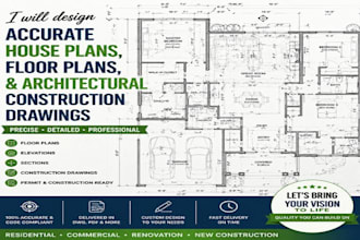 design accurate house plans, floor plans and architectural construction drawings