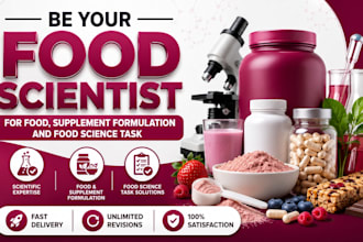 be your food scientist for food, supplement formulation and food science task
