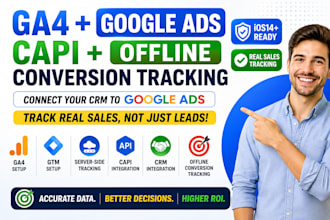 set up ga4, google ads capi and offline conversion tracking for your CRM