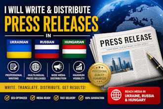 write and distribute press releases in ukrainian russian hungarian