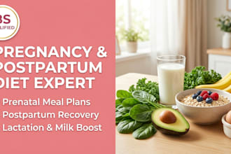 design a pregnancy and postpartum meal plan as a dietitian