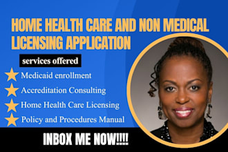 assist with home health care and non medical licensing and medicaid enrollment