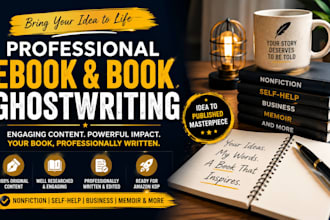 be your nonfiction book and ebook ghostwriter, ebook writer