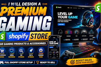 design a premium gaming shopify store for products and accessories dropshipping