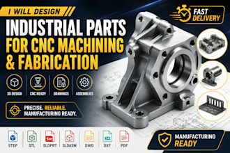 design cnc machining parts, fabrication drawings and solidworks mechnical design