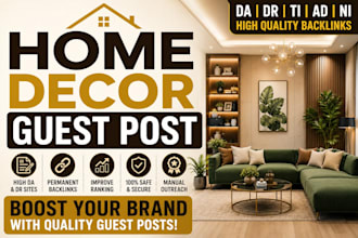 provide home decor blog posts and SEO guest post backlinks