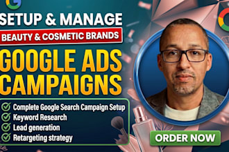 setup, manage, and optimize google ads campaign for beauty and cosmectic brands