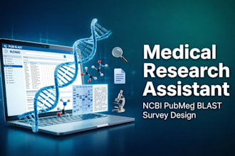 help out in the ncbi, blast, pubmed and survey design for medical research