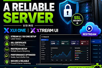 create a reliable server using xui one, xtream ui, ssl security, with restream