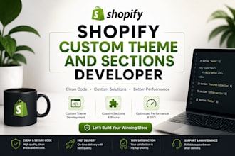 be your shopify developer for custom sections and custom theme development