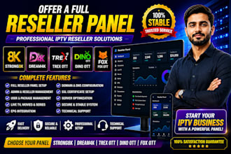 offer a full reseller panel,  strong8k, dream4k, trex, ott panel, dino ott, fox
