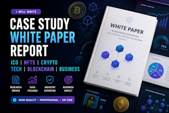 write a case study, white paper, report ico nfts crypto tech blockchain business