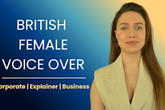 record a professional british female voice over for corporate videos