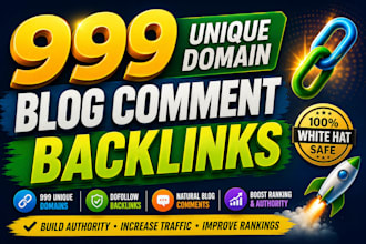 create 999 unique domain dofollow blog comment backlinks