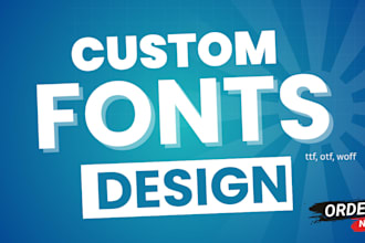 do custom font design typeface font design  typography font logo in ttf otf