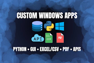 build a custom windows desktop application or automation tool in python
