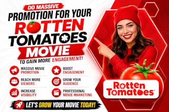 do massive promotion for your rotten tomatoes movie to gain more engagement