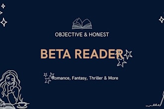 be your beta reader for romance fantasy and thriller
