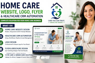 design home care website, logo, flyer and healthcare CRM automation