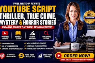 rewrite, write youtube script, thriller, true crime, mystery, horror stories
