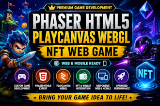 make phaserhtml5 game for web and mobile, playcanvas webgl game, nft web game