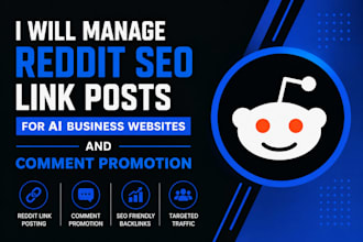 manage reddit SEO link post for ai business website and comment promotion