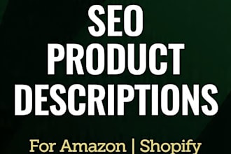 write  SEO amazon shopify product descriptions