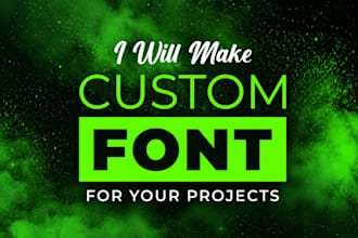 create custom font, typography, typeface and font design for your project
