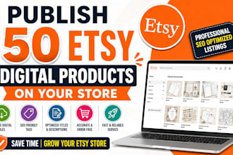 publish 50 etsy digital products on your store