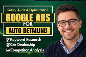 setup google ads ppc campaigns for auto detailing business to get quality leads