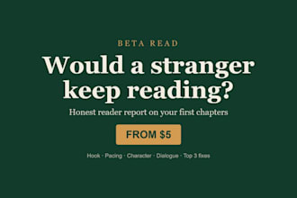 beta read your first chapters and tell you if readers will keep going