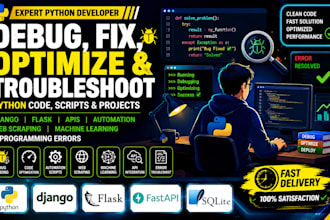 debug, fix, optimize, and troubleshoot python code,  scripts, django, flask, API