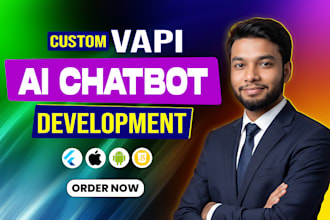 be ai developer for vapi ai chatbot, ai agent in ai mobile app, ai website