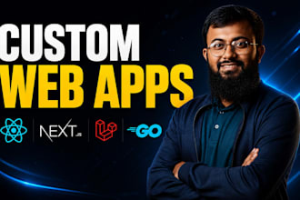 build custom web apps with react, nextjs, laravel or go