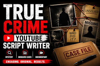 write engaging true crime documentary youtube scripts