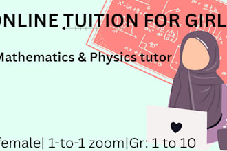 be your female math and physics tutor for grade 1 to 10