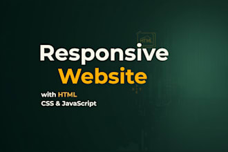 develop responsive website with HTML CSS javascript