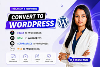 convert figma to wordpress, HTML to wordpress, wix, or squarespace to wordpress