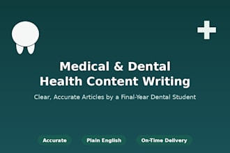 write accurate medical and dental health content articles