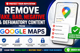 remove fake bad negative and defamatory content from google maps