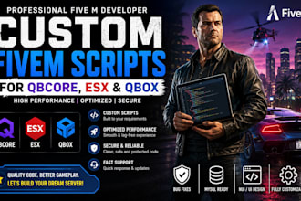 develop custom fivem scripts for qbcore, esx, and qbox