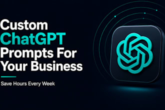 write custom chatgpt prompts for your business